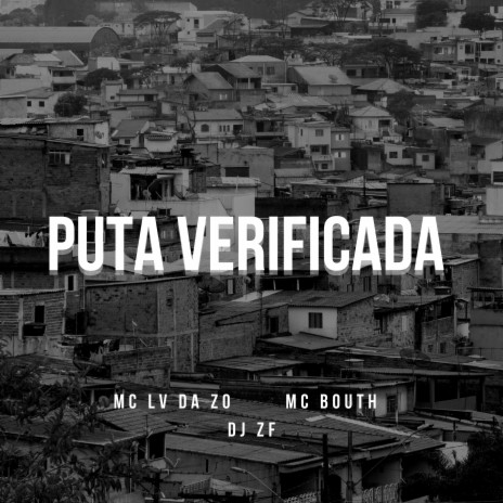 Puta Verificada ft. MC Bouth & Dj ZF | Boomplay Music