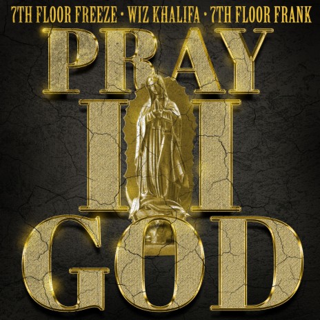 Pray II God (feat. Wiz Khalifa) | Boomplay Music