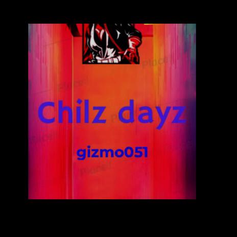 Chilyz dayz | Boomplay Music