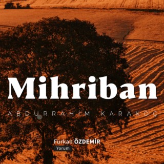 Abdurrahim Karakoç - Mihriban