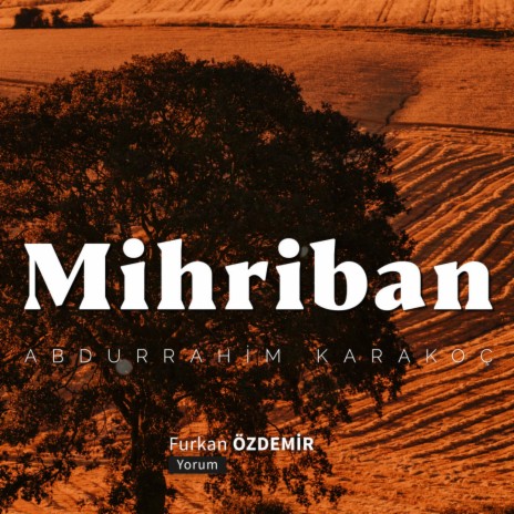 Abdurrahim Karakoç - Mihriban | Boomplay Music