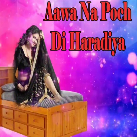 Aawa Na Poch Di Haradiya | Boomplay Music