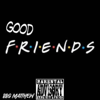 Good Friends (Freestyle)