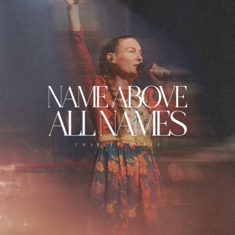 Name Above All Names [Live - Single Version] | Boomplay Music