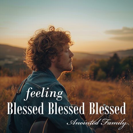 Feeling Blessed Blessed Blessed | Boomplay Music