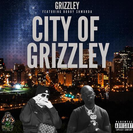 City Of Grizzley ft. Bobby Shmurda