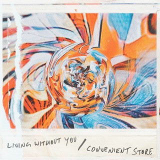 Living Without You/Convenient Store