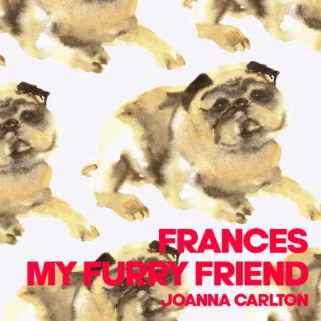 Frances My Furry Friend | Boomplay Music