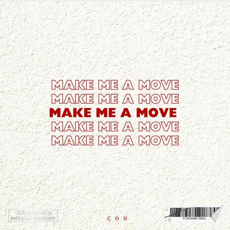 MAKE ME A MOVE | Boomplay Music