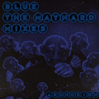 Blue: The Maynard Mixes