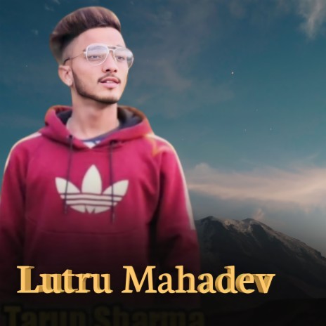 Lutru Mahadev ft. Tarun Sharma & Dharmender Bansal | Boomplay Music