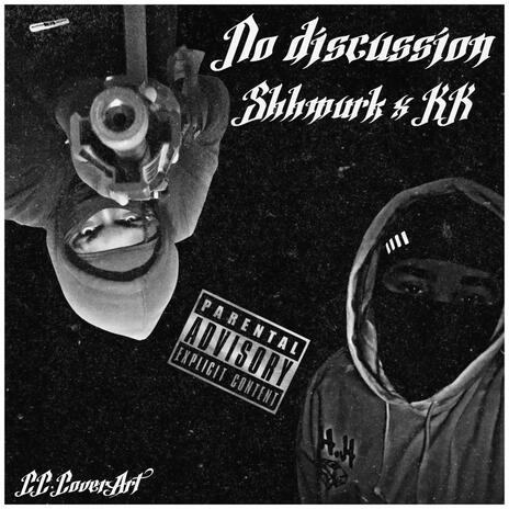 No Discussion ft. KK | Boomplay Music