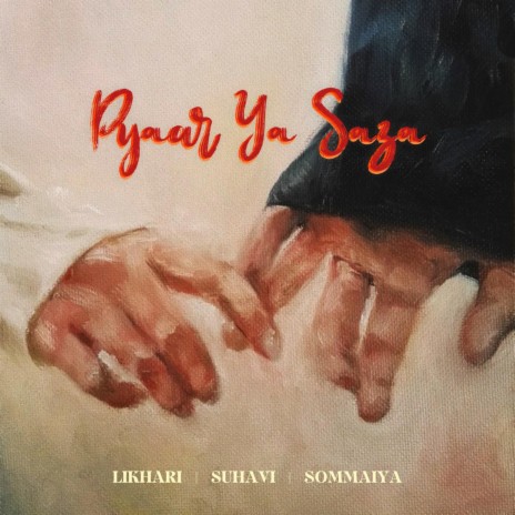 Pyaar Ya Saza ft. Suhavi Kalsi & Sommaiya Angrish | Boomplay Music