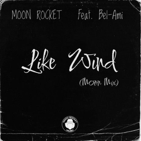 Like Wind (Moon Mix) ft. Bel-Ami