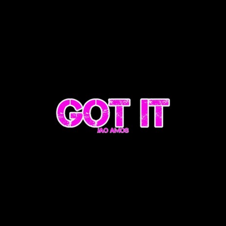 Got It | Boomplay Music