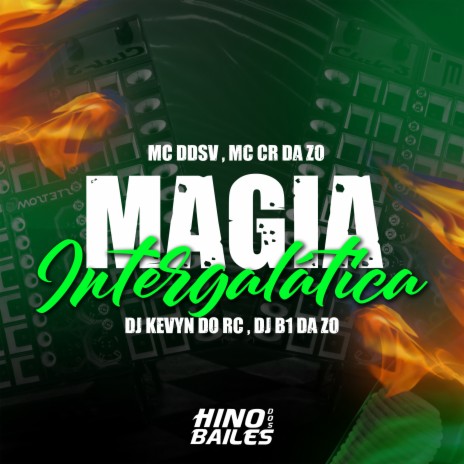 Magia Intergalática ft. MC CR DA ZO, Dj Kevyn do RC & Dj B1 da ZO | Boomplay Music