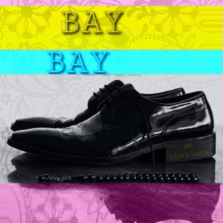 BAY BAY lyrics | Boomplay Music