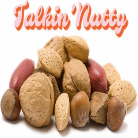 Talkin' Nutty ft. Talksick | Boomplay Music