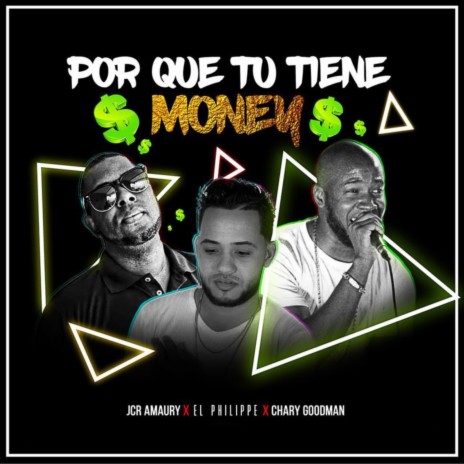 Por Que Tu Tiene Money ft. Chary Goodman & El Philippe