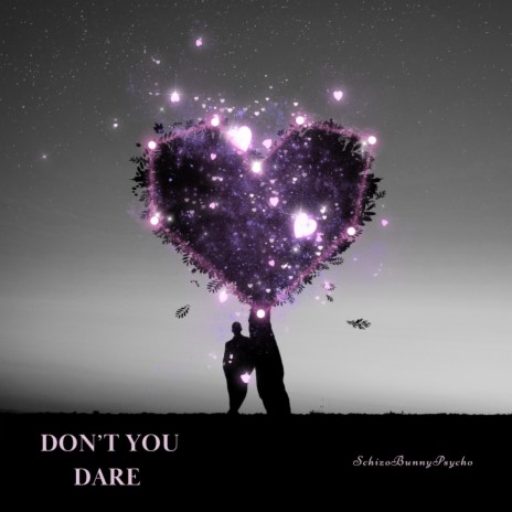 Don't You Dare | Boomplay Music