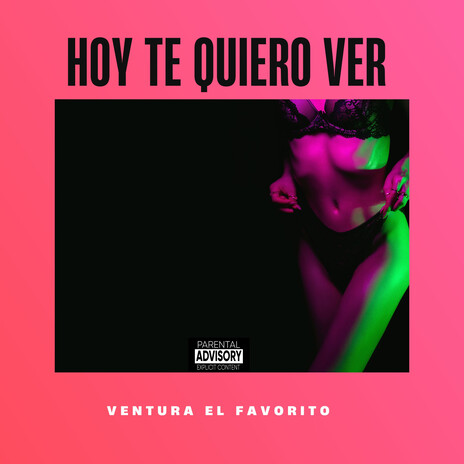 Hoy Te Quiero Ver | Boomplay Music