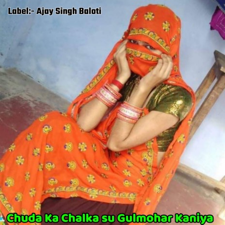 Chuda Ka Chalka Su Gulmohar Kaniya | Boomplay Music