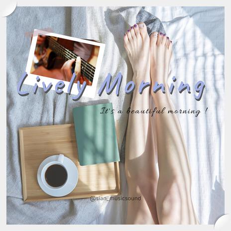 lively morning | Boomplay Music