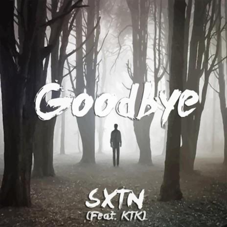 Goodbye (feat. KTK) (Original) | Boomplay Music