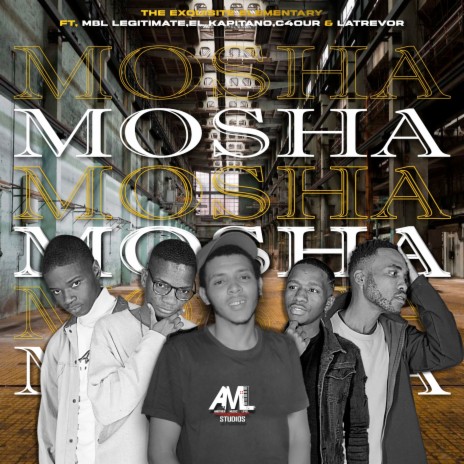 Mosha ft. LaTrevor, C-4OUR, El Kapitano & MBL Legitimate | Boomplay Music