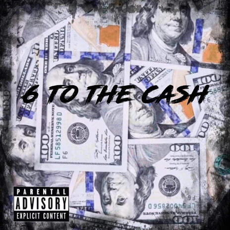 6 to the cash ft. Biggs Sixo & Turbo600 | Boomplay Music