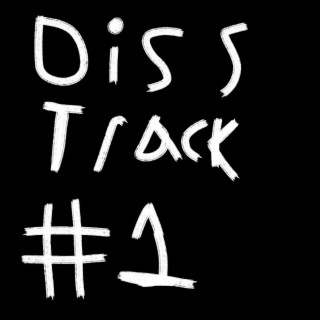 Diss Track #1