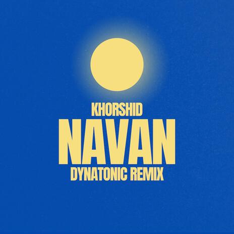 Khorshid (Remix) ft. Navan | Boomplay Music