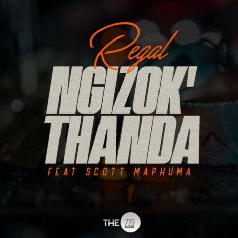 Ngizok'Thanda (Original Mix) ft. Scotts Maphuma | Boomplay Music