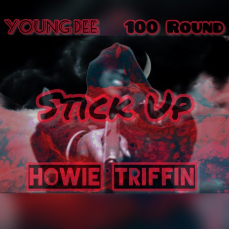 Stick Up ft. 100 Round & Howie Triflin | Boomplay Music