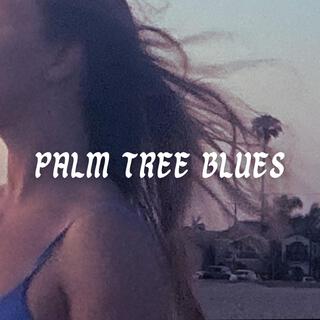 PALM TREE BLUES lyrics | Boomplay Music