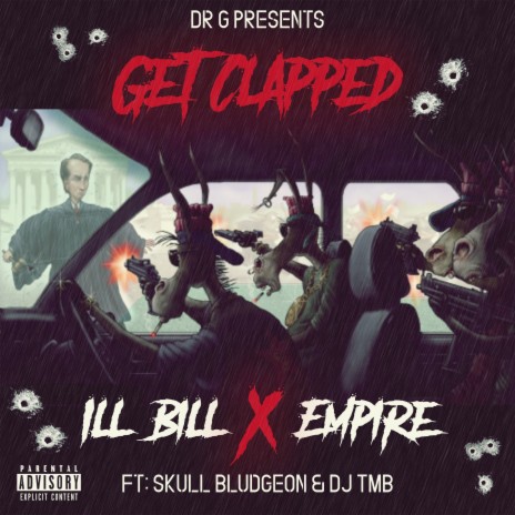 Get Clapped ft. Ill Bill, Empire, Skull Bludgeon & DJ TMB | Boomplay Music
