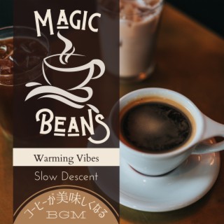 Magic Beans:コーヒーが美味しくなるBGM - Warming Vibes