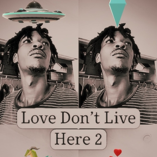 LOVE.DON'T.LIVE.HERE 2