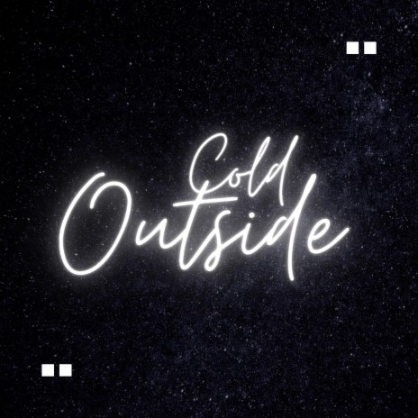 Cold Outside ft. Calvin Deshon | Boomplay Music