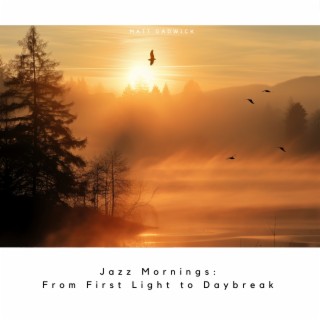 Jazz Mornings: From First Light to Daybreak