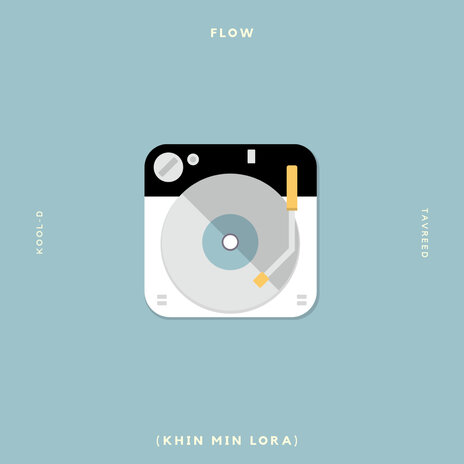 Flow (Khin Min Lora) ft. Tavreed | Boomplay Music