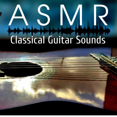 Asmr Classical Guitar Sounds | Boomplay Music