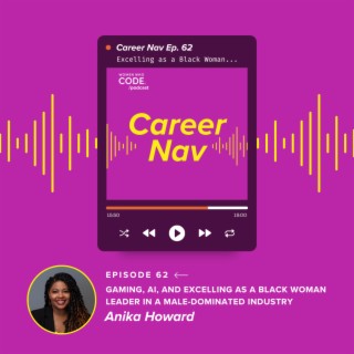 Career Nav #62 - Gaming, AI, and Excelling as a Black Woman Leader in a Male-Dominated Industry