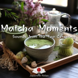 Matcha Moments: Sounds from the Tea Ceremony