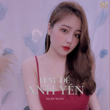 Hãy Để Anh Yên ft. ACV | Boomplay Music