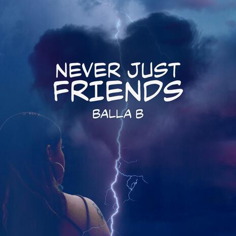 Never Just Friends | Boomplay Music