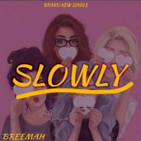 Slowly | Boomplay Music