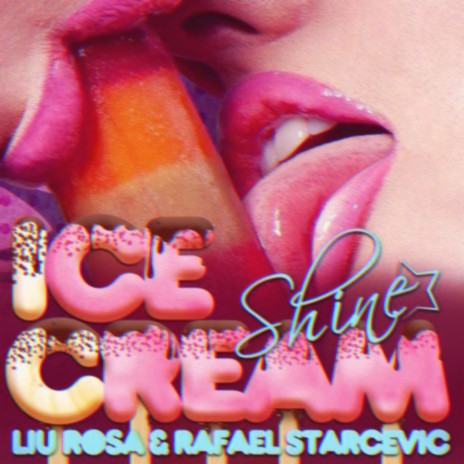 Ice Cream ft. Liu Rosa & Shine