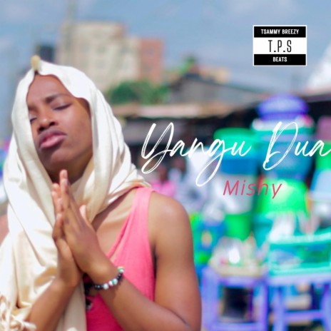 Yangu Dua ft. Mishy Mumbi | Boomplay Music