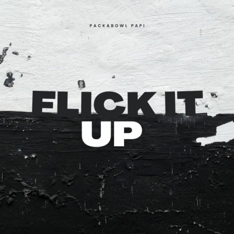 FLICK IT UP | Boomplay Music